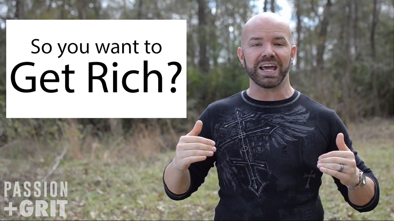 So you want to get rich huh?